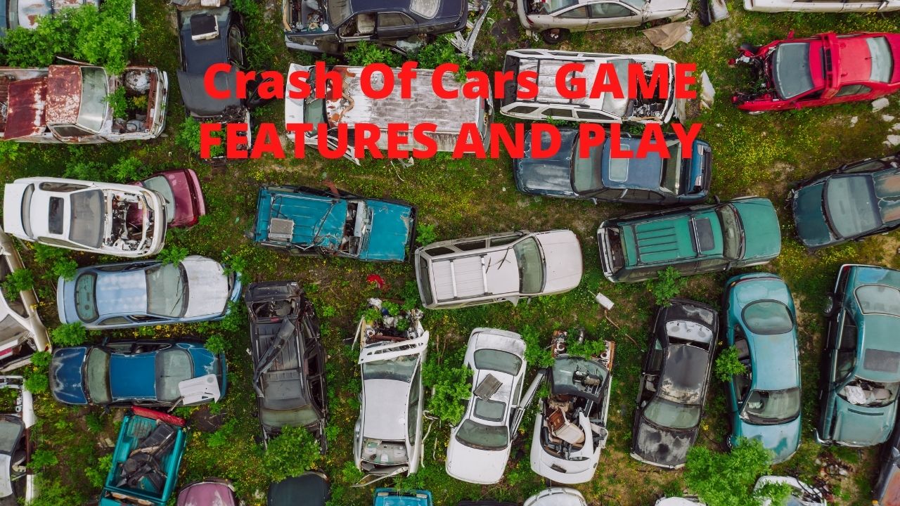 Crash Of Cars GAME FEATURES AND PLAY