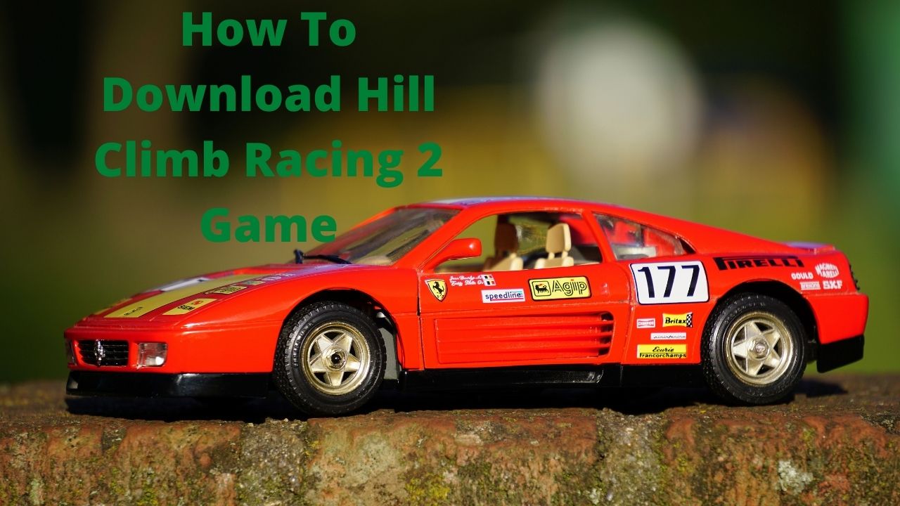 How To Download Hill Climb Racing 2 Game