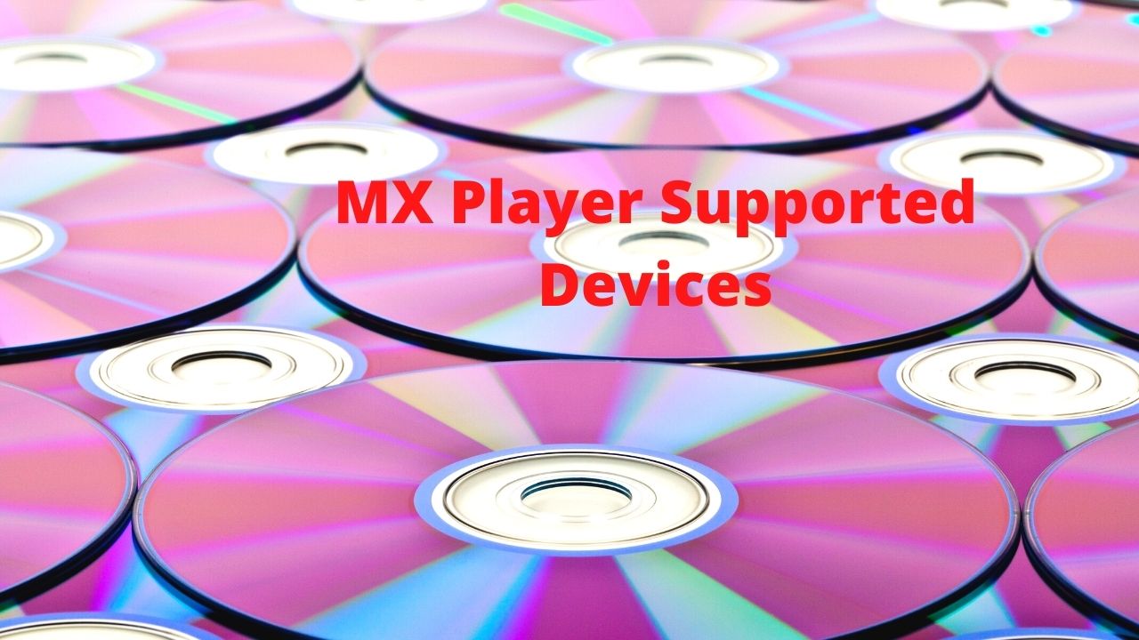 MX Player Supported Devices