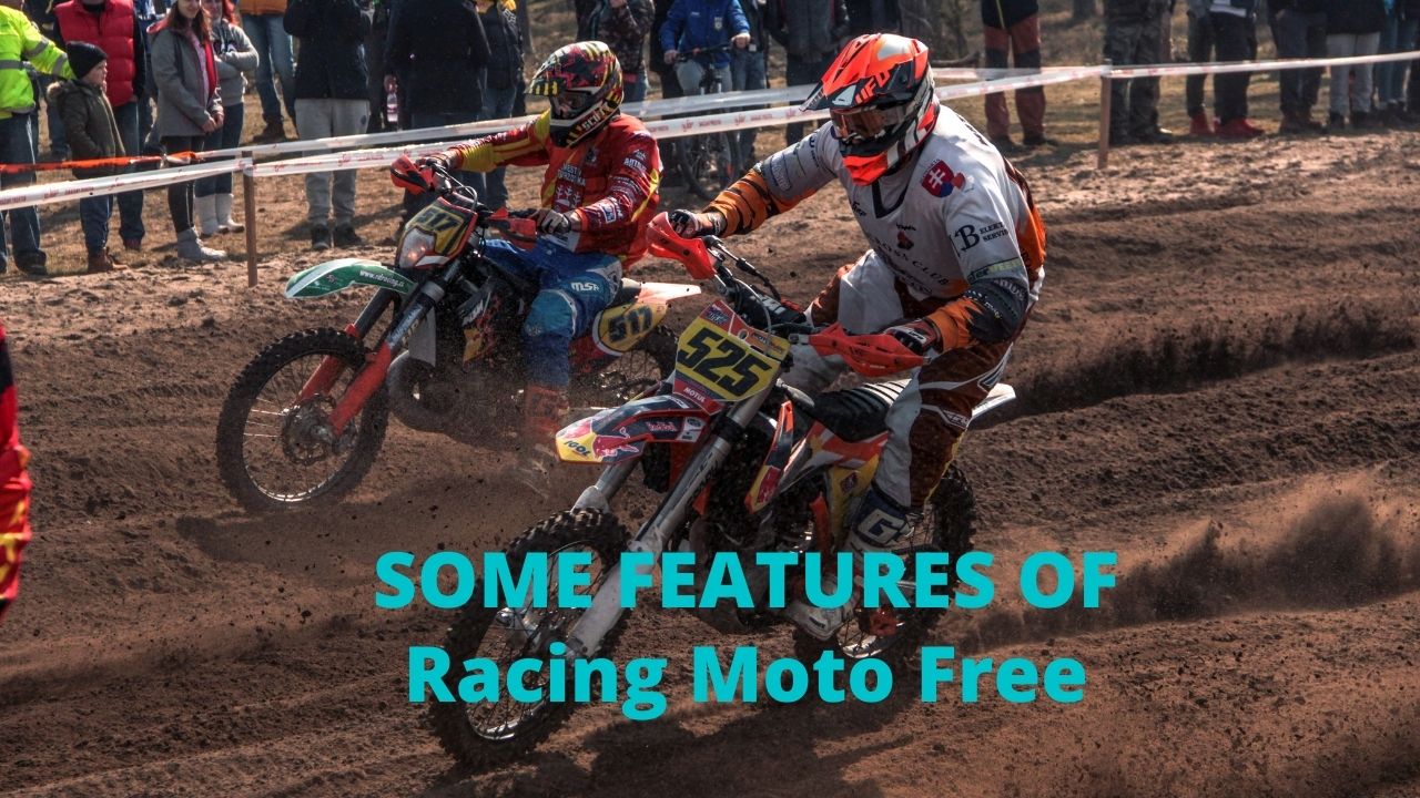 SOME FEATURES OF Racing Moto Free