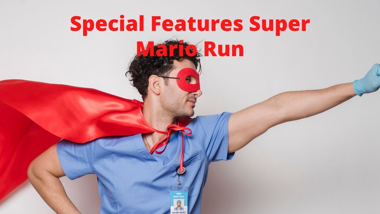 Special Features Super Mario Run