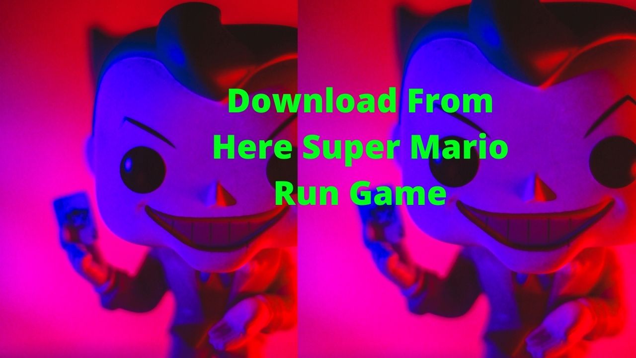 Download From Here Super Mario Run Game