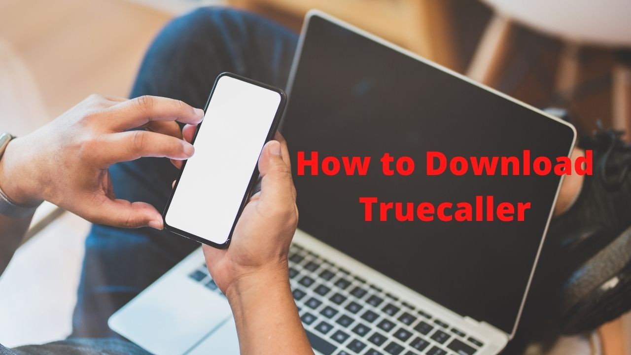 How to Download Truecaller