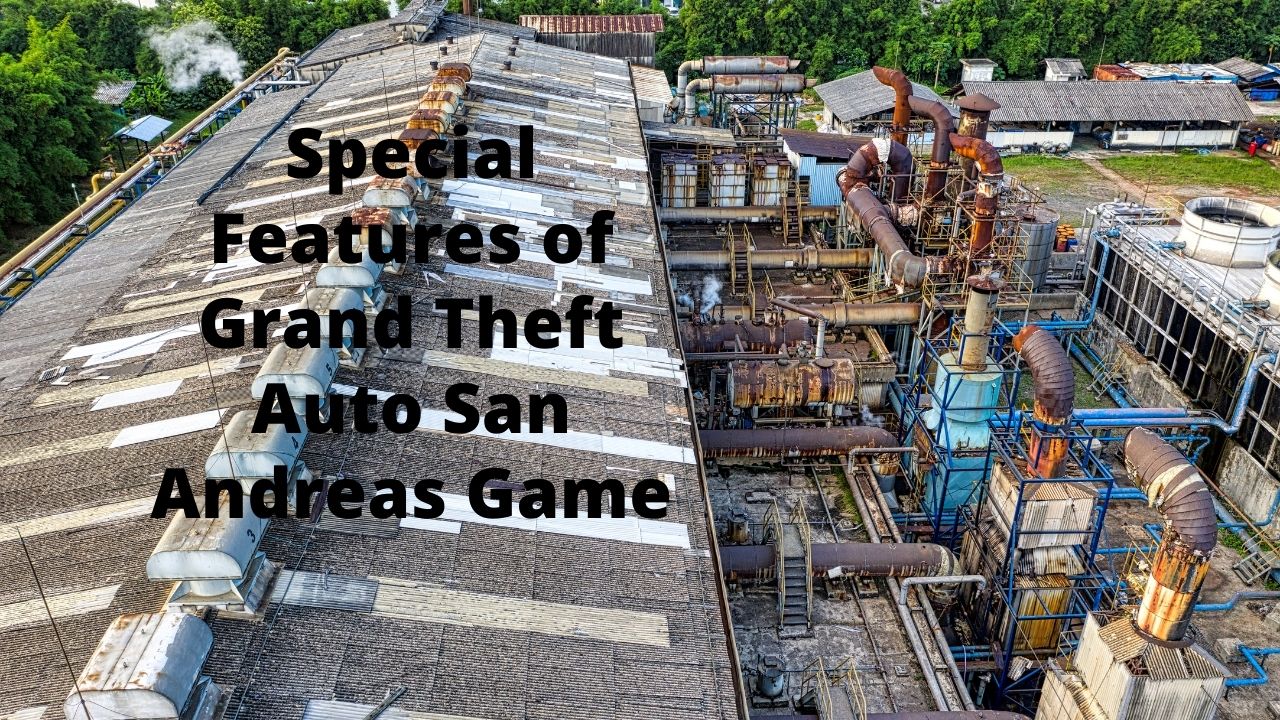 Special Features of Grand Theft Auto San Andreas Game