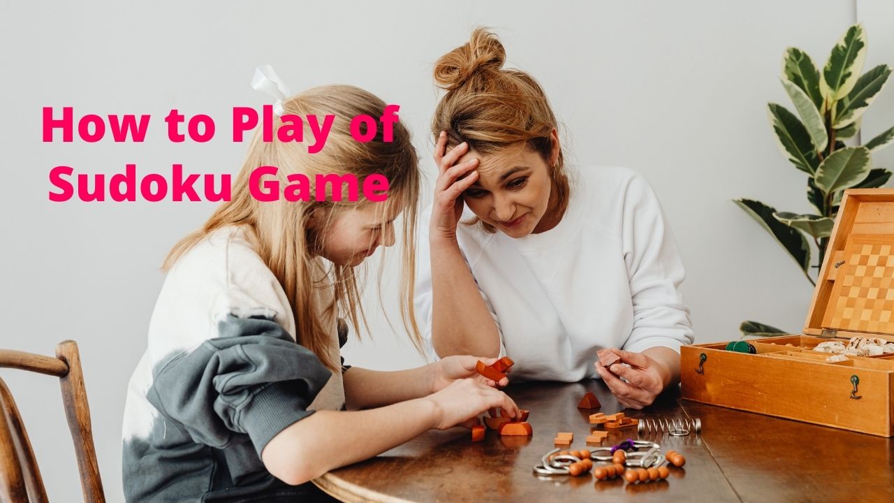 How to Play of Sudoku Game