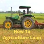 How To Agriculture Loan