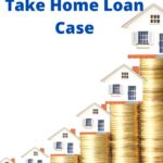 Take Home Loan Case